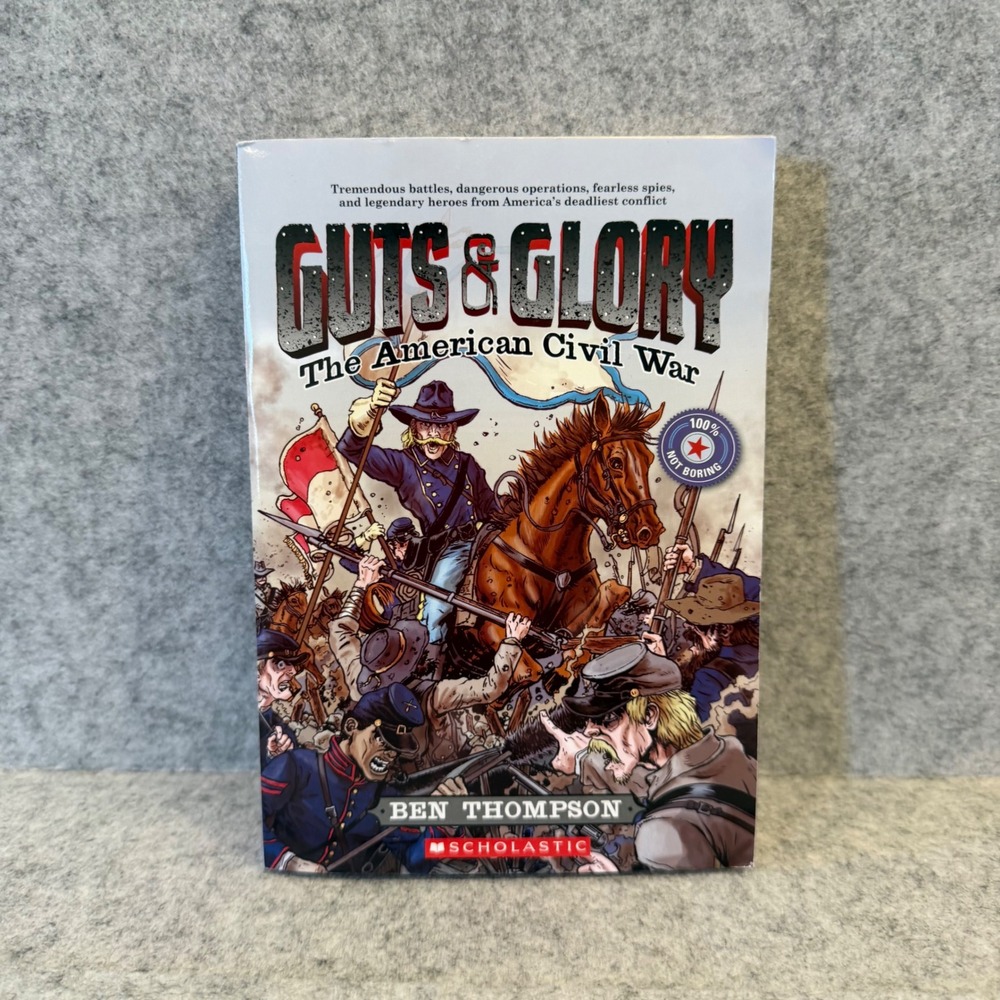 Guts & Glory: The American Civil War by Ben Thompson - Educational History Kids